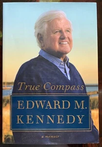 Ted Edward M. Kennedy Book Memoir True Compass First Edition September 2009 Hcvr - Picture 1 of 8
