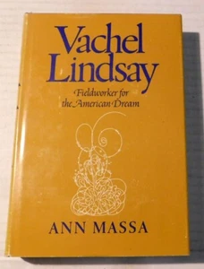 VACHEL LINDSAY: FIELDWORKER FOR THE AMERICAN DREAM by Ann Massa - 1970 1ST ED. - Picture 1 of 3