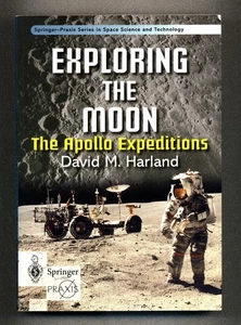 Exploring the Moon: The Apollo Expeditions - David M. Harland - Springer-Praxis - Picture 1 of 2