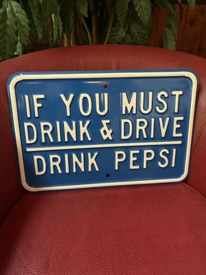 Letrero de calle de metal Pepsi "If You Must Drink & Drive Drink Pepsi" pesado 18x13 Foto 1 de 4