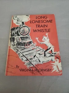 Long Lonesome Train Whistle Vintage by Virginia H. Ormsby (HC, 1961) - Picture 1 of 16
