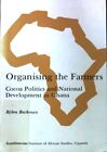 Organising the Farmers. Cocoa Politics and National Development in Ghana; Beckma