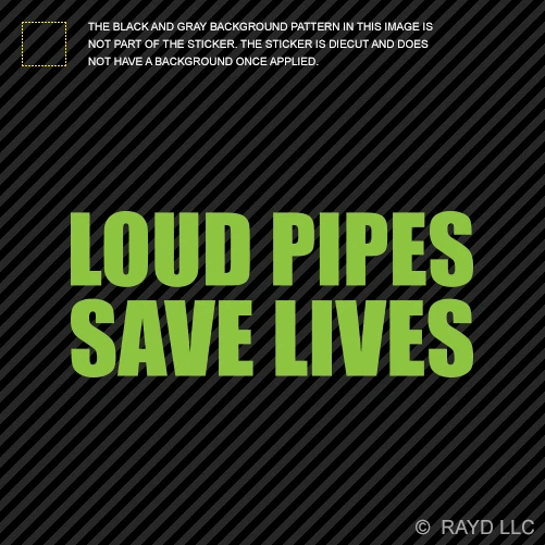 Calcomanía troquelada Loud Pipes Save Lives postura deriva hella daily Foto 1 de 1