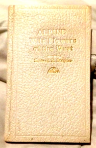 1946 Howard R. Stagnar ALPINE Wild Flowers of the West /Small / Rare / Hardcover - Foto 1 di 6
