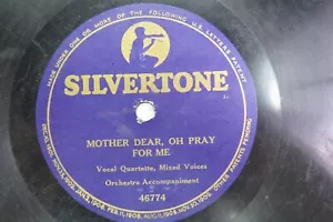 Vocal Quartette, Mixed Voices - SILVERTONE 46774 - Mother Dear, Oh Pray for Me - Picture 1 of 2