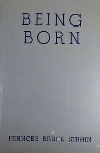 Being Born by Frances Bruce Strain 1936 Illustrated - Reproduktion - 1930s - Bild 1 von 10