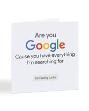 A5626 Are You Google Cause You Have everything I'm Searching For Valentines card