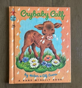 Crybaby Calf by Helen & Alf Evers 1957 Rand McNally Book  Vintage Hardcover - Imagen 1 de 4