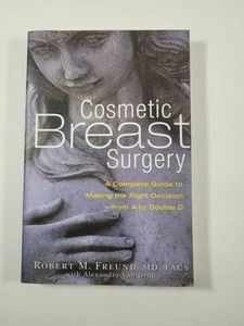 Cosmetic Breast Surgery Book A Complete Guide To....by Robert M Freund - Imagen 1 de 4