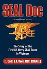 Seal Doc: The Story of the First US Navy Seal Team in Vietnam.by ). New&lt;|