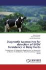 Diagnostic Approaches For Detection Of Bvdv Persistency In Dairy Herds Comp 1661