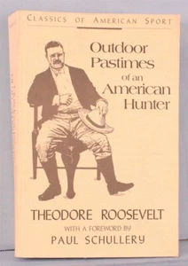 Gun Book 2129: Outdoor Pastimes of an American Hunter, by Theodore Roosevelt - Picture 1 of 1
