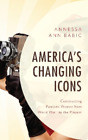 Annessa Ann Babic America's Changing Icons (Hardback)