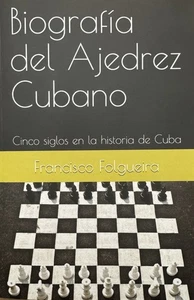 Biography of Cuban Chess. (Spanish Language). - Picture 1 of 3
