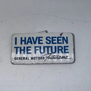 Vintage I Have Seen the Future General Motors Futurama Fold Tab Pinback - Picture 1 of 3