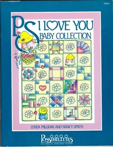 Quilt Pattern Book PS I LOVE YOU BABY COLLECTION by Lynda Milligan & Nancy Smith - Picture 1 of 9