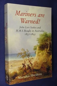 MARINERS ARE WARNED Marsden Hordern JOHN LORT STOKES & HMS BEAGLE IN AUSTRALIA - Picture 1 of 12