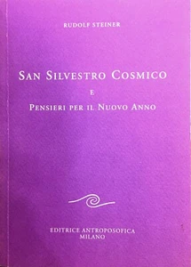 (Esoterismo) R. Steiner - SAN SILVESTRO COSMICO E PENSIERI PER IL NUOVO ANNO - Imagen 1 de 1