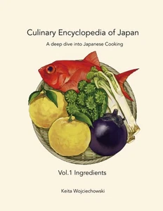 Culinary Encyclopedia of Japan Vol. 1 Ingredients: A deep dive into Japanese Coo - Bild 1 von 1