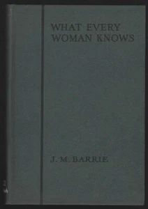 What Every Woman Knows Comedy J M Barrie 1929 Play Vintage Drama Hardcover - Picture 1 of 1