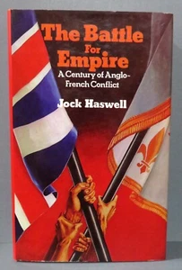 The Battle For Empire: A Century of Anglo-French Conflict. J Haswell 1976 1st Ed - Picture 1 of 7