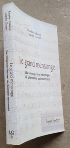 Le grand mensonge Une rétrospective historique du phénomène extraterrestre - Picture 1 of 3