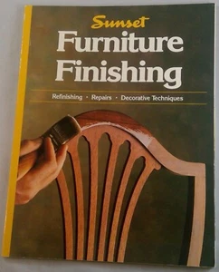 Sunset Furniture Finishing 1996 paperback illustrated Repairs Techniques - Imagen 1 de 10