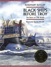 Black Ships Before Troy - The Story of the Iliad by Sutcliff, Rosemary Hardback