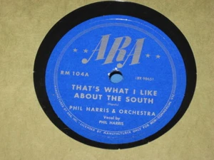 Phil Harris  – 78rpm 10-inch – ARA #RM-104 "THATS WHAT I LIKE ABOUT THE SOUTH" - Bild 1 von 2