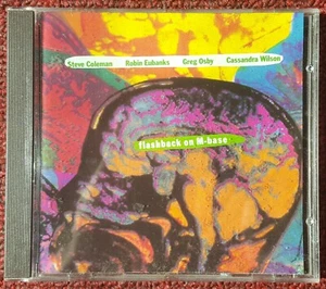 Flashback on M-Base Steve Coleman Robin Eubanks Marvin Smith Cassandra Wilson - Bild 1 von 3