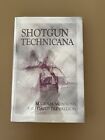 Shotgun Technicana By David Trevallion And Michael Mcintosh ****Signed****