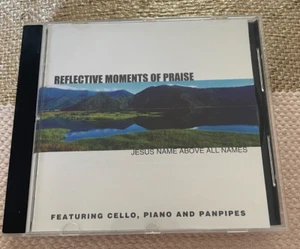 REFLECTIVE MOMENTS OF PRAISE CD - JESUS NAME ABOVE ALL NAMES. - Picture 1 of 4