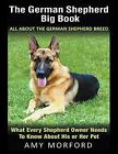 The German Shepherd Big Book: All About the German Shepherd Breed (Large Prin...
