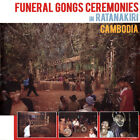 V.A. - Funeral Gongs Ceremonies In Ratanakiri, (Vinyl LP - 2024 - EU - Original)