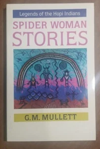 Spider Woman Stories: Legends of the Hopi Indians Mullett, G. M. Pb - Foto 1 di 6