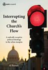 Interrupting The Churchs Flow A Radic Barrett Al