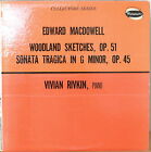 EDWARD MACDOWELL: Woodland Sketches/Sonata Tragica-M1963LP Vivian Rivkin MONO