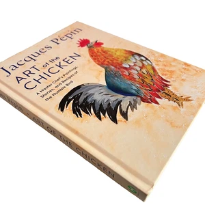 Jacques Pépin Art Of The Chicken: A Master Chef's Paintings and Stories - Picture 1 of 3