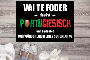 Fußmatte Portugal - Vai Te Foder wünschen schönen Tag - frech Spruch Portugiesen - Bild 1 von 1