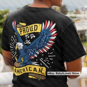 Proud To Be An American Shirt 4th Of July Tee USA Flag Eagle Patriotic T-shirt - Picture 1 of 12