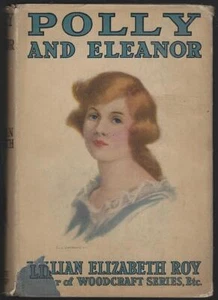 Polly and Eleanor Lillian Elizabeth Roy 1922 Girl's Series #2 Dust Jacket Illus - Imagen 1 de 1