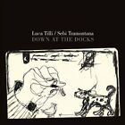 TILLI/TRAMONTANA - DOWN AT THE DOCKS NEW CD