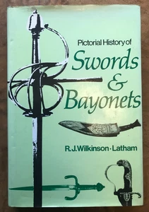 Pictorial History of Swords & Bayonets HB R J Wilkinson-Latham 1973 First Ed - Foto 1 di 1