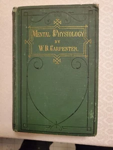 1874 PRINCIPLES OF MENTAL PHYSIOLOGY STUDY OF MORBID CONDITIONS by W. CARPENTER - Picture 1 of 10