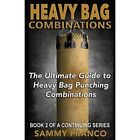 Heavy Bag Combinations: The� Ultimate Guide to Heavy Ba - Paperback NEW Franco,