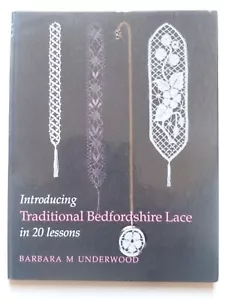 INTRODUCING TRADITIONAL BEDFORDSHIRE LACE in 20 LESSONS by BARBARA M. UNDERWOOD - Imagen 1 de 23