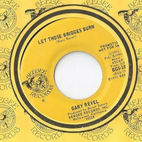 GARY REVEL Let those Bridges Burn 45 RECORD BEEGEE RECORDS ROCK POP SOUL DJ  - Image 1 of 1