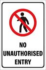 NO  UNAUTHORISED  ENTRY  SIGN -   VARIOUS BOARD SIGNAGE OPTIONS &amp; FREE Delviery