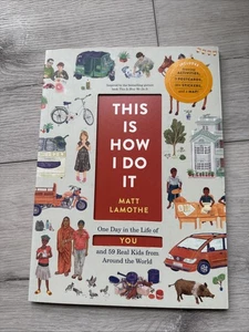 This Is How I Do It : One Day in the Life of You and 59 Real Kids from Around... - Bild 1 von 4