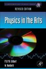 Physics In The Arts: Revised Edition By Gilbert, Pupa U. P. A.; Haeberli, Willy